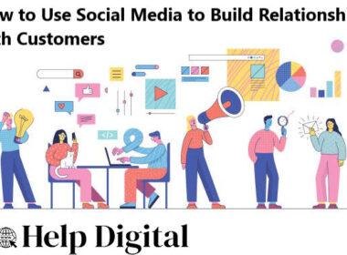 How to Use Social Media to Build Relationships with Customers