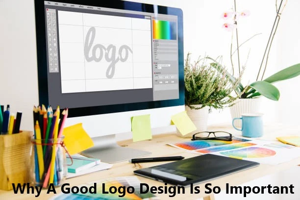 Why A Good Logo Design Is So Important 