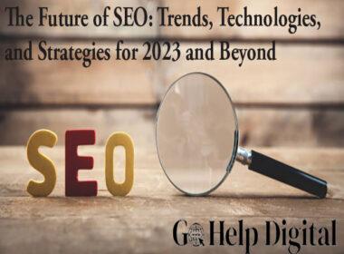 The Future of SEO: Trends, Technologies, and Strategies for 2023 and Beyond