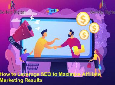 How to Leverage SEO to Maximize Affiliate Marketing Results