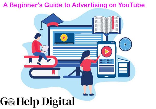 A beginner Guide to Advertising on YouTube