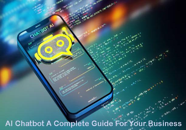 AI Chatbot A Complete Guide For Your Business