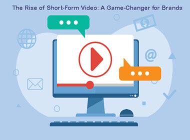 The Rise of Short-Form Video A Game-Changer for Brands