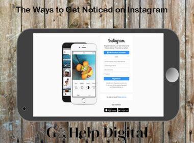 The Ways to Get Noticed on Instagram