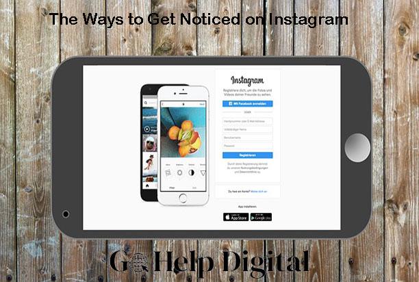 The Ways to Get Noticed on Instagram